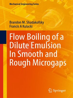 cover image of Flow Boiling of a Dilute Emulsion In Smooth and Rough Microgaps